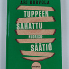 Ari Korvola : Tuppeen sahattu Nuorisosäätiö - pikkukuva 1