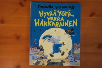 Mauri Kunnas:Hyvää yötä,herra Hakkarainen.1.P.1999.Sid.Hyvä!