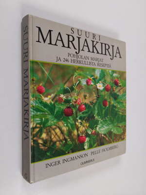 Inger Ingmanson : Suuri marjakirja : Pohjolan marjat ja 2...