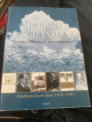 Ikuisen poudan maa. Virallinen Suomi-kuva 1918-1945