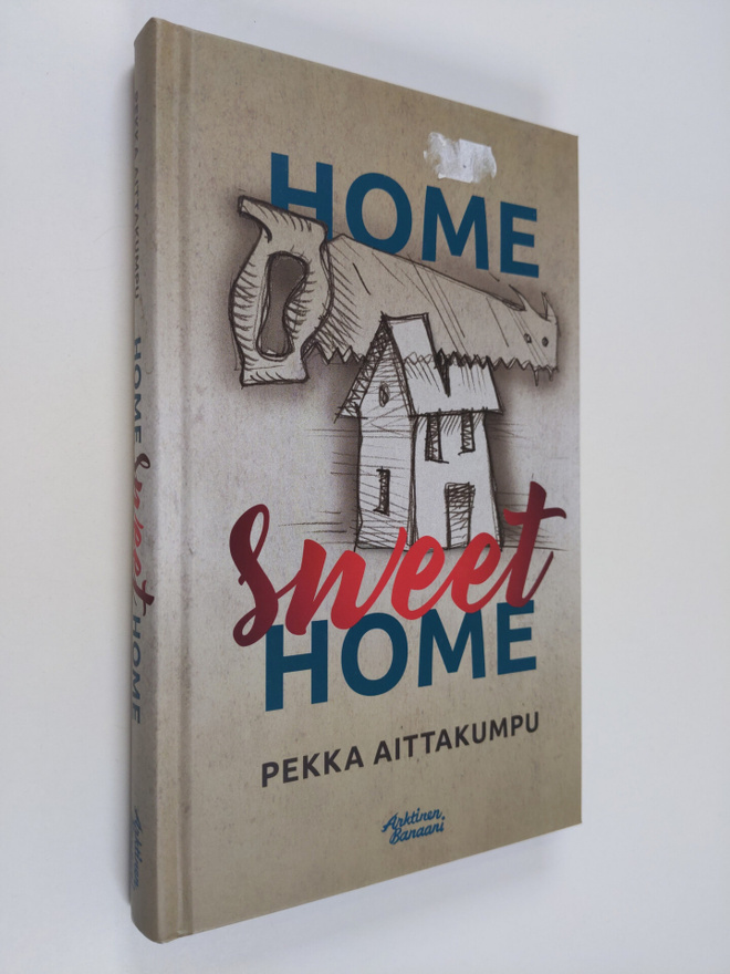 Pekka Aittakumpu : Home Sweet Home