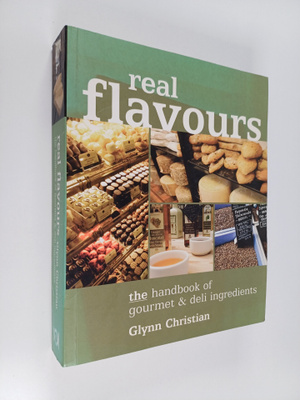 Glynn Christian : Real Flavours - The Handbook of Gourmet...