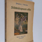 Florence L Barclay : Silkkiäispuun alla : seitsemän päivä... - pikkukuva 1