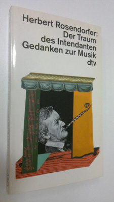 Herbert Rosendorfer : Der Traum des Intendanten : Gedanke...