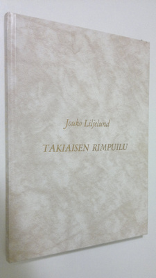 Jouko Liljelund : Takiaisen rimpuilu : Jouko Liljelund (s...
