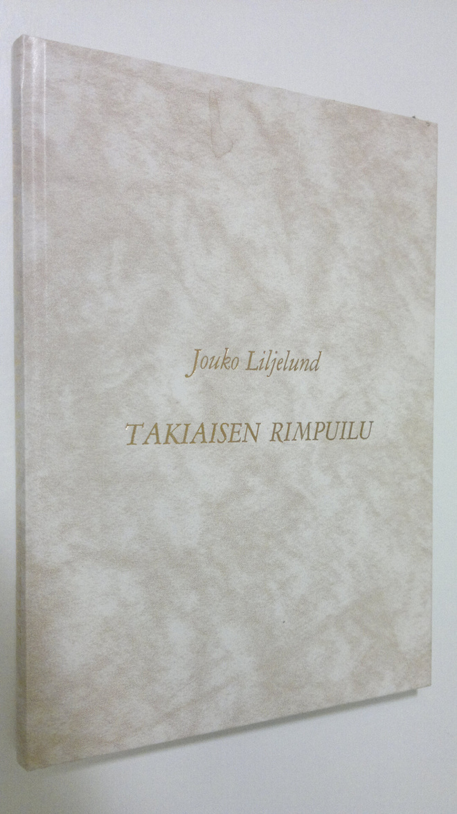 Jouko Liljelund : Takiaisen rimpuilu : Jouko Liljelund (s...