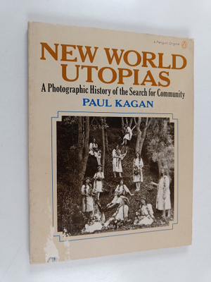 Paul Kagan : New World utopias : a photographic history o...