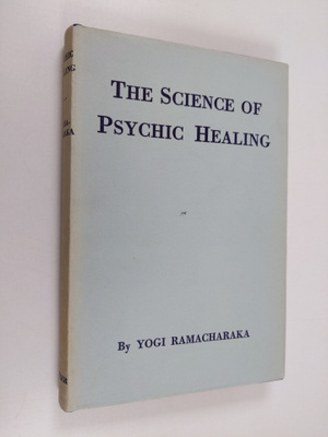 Yogi Ramacharaka : The science of psychic healing - Cours...