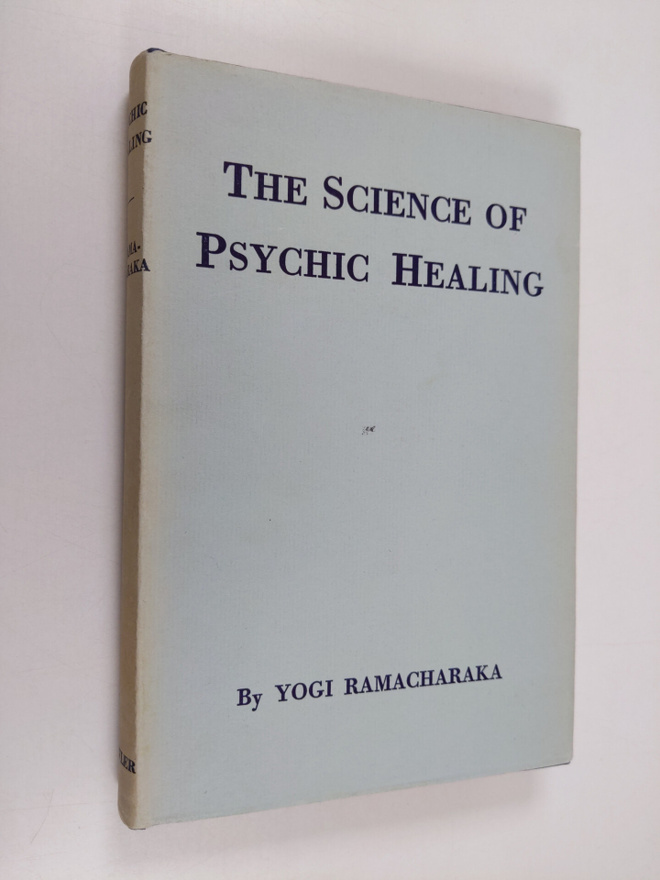 Yogi Ramacharaka : The science of psychic healing - Cours...