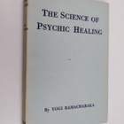Yogi Ramacharaka : The science of psychic healing - Cours... - pikkukuva 1