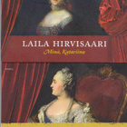Laila Hirvisaari: Minä, Katariina &  Me, Keisarinna (MIKI) - pikkukuva 1