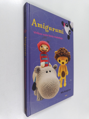 Mia Bengtsson : Amigurumi : virkkaa uusia iloisia maskotteja