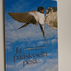 Tapani Räsänen ym. : Ja pääskysellä pesä : pihalintujen k... - pikkukuva 1