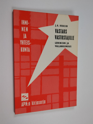J. A. Krasin : Vastaus vastustajille : Leninismi ja valla...