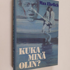 Max Ehrlich : Kuka minä olin - pikkukuva 1
