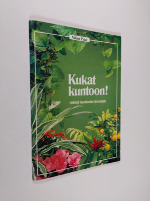 Kukat kuntoon!