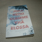 Tom Malmquist Joka hetki olemme yhä elossa - pikkukuva 1