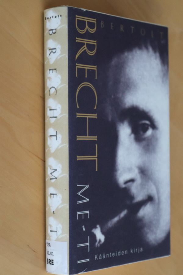 Bertolt Brecht : Me-ti Käänteiden kirja ( 1.p. 1998 k.po )