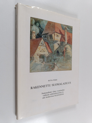 Ritva Wäre : Rakennettu suomalaisuus : nationalismi viime...