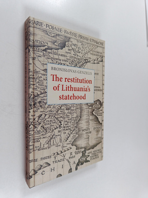 Bronislovas Genzelis : The restitution of lithuania's sta...