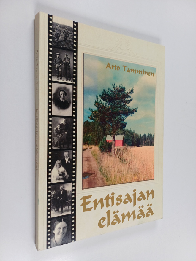 Arto Tamminen : Entisajan elämää