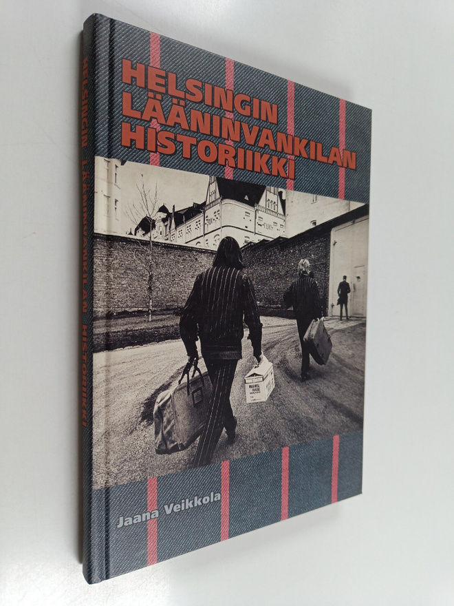 Jaana Veikkola : Helsingin lääninvankilan historiikki