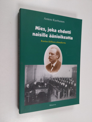 Antero Karttunen : Mies, joka ehdotti naisille äänioikeut...