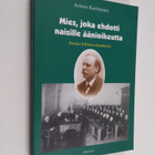 Antero Karttunen : Mies, joka ehdotti naisille äänioikeut... - pikkukuva 1