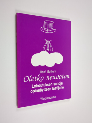 Rene Gothoni : Oletko neuvoton : lohdutuksen sanoja opinn...