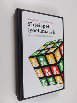 Rauno Korpi : Yhteispeli työelämässä : kasva esimiehenä j...