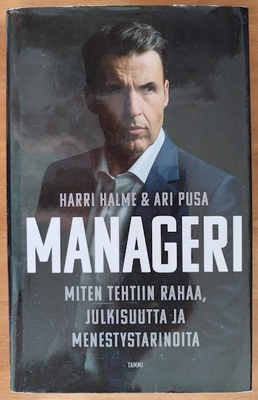 Harri Halme & Ari Pusa: Manageri - Miten tehtiin rahaa...