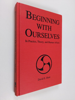 David E. Hunt : Beginning with ourselves in practice, the...