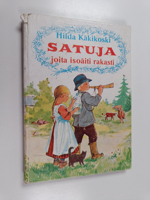 Hilda Käkikoski : Satuja, joita isoäiti rakasti