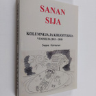 Seppo Kinnunen : Sanan sija - Kolumneja ja kirjoituksia v... - pikkukuva 1