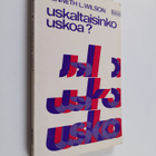 Kenneth L. Wilson : Uskaltaisinko uskoa? - pikkukuva 1