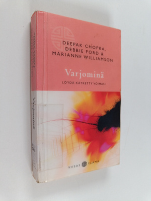 Deepak Chopra : Varjominä : löydä kätketty voimasi