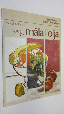 Wendom Blake : Börja måla i olja