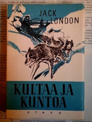 Jack London - Kultaa ja kuntoa (nid.)