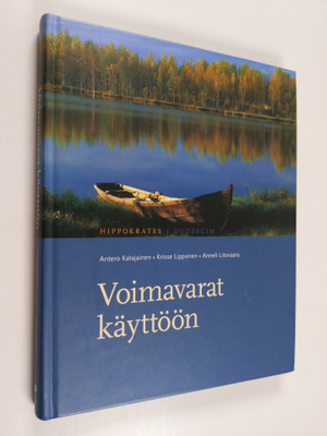 Antero Katajainen : Voimavarat käyttöön : hyvää oloa ja o...