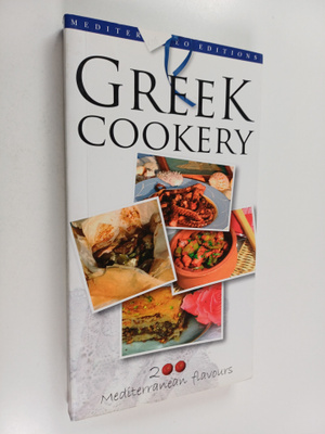 Greek Cookery, 200 Mediterranean flavours