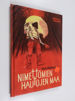 Ossi Hiekkala : Nimettömien hautojen maa