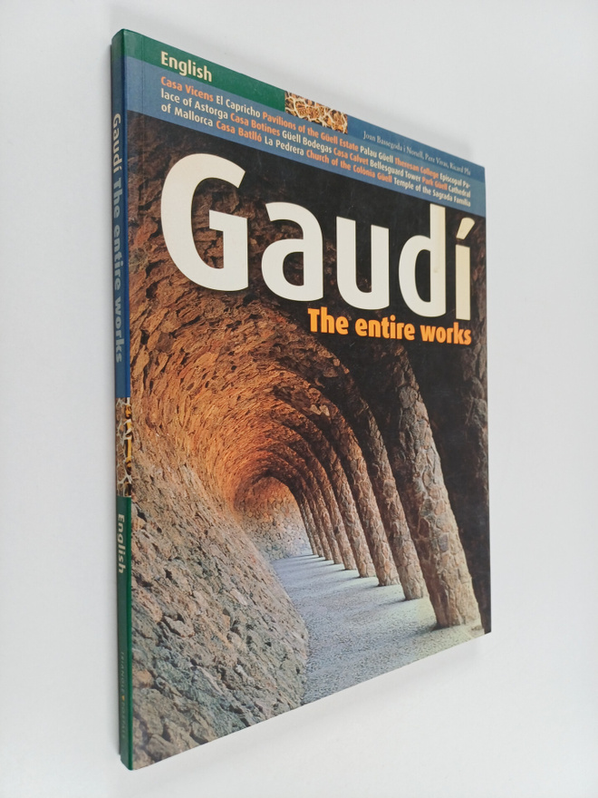 Juan Bassegoda Nonell : Gaudi : The Entire Works