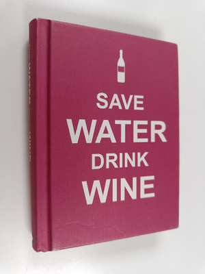 Summersdale : Save Water, Drink Wine