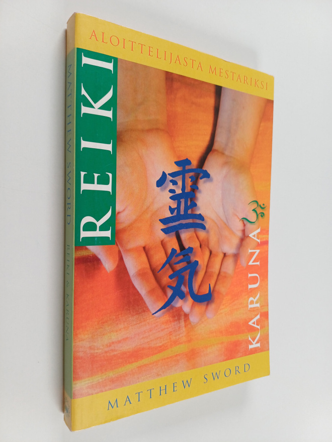 Matthew Sword : Reiki & karuna : aloittelijasta mestariksi