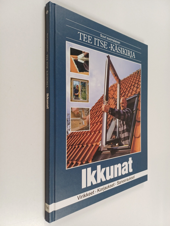 Suuri suomalainen Tee itse -käsikirja 14 - Ikkunat : viri...