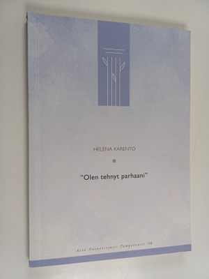 Helena Karento : "Olen tehnyt parhaani" : tutkimus naisis...