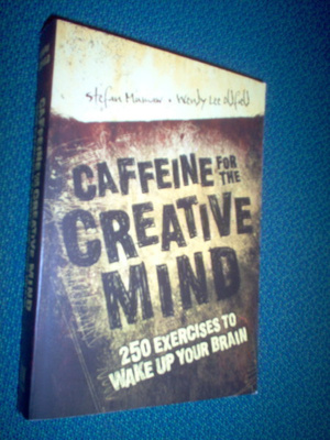 Caffeine for the Creative Mind - 250 exercises to wake up...