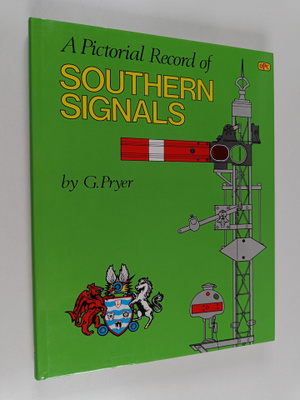 G. A. Pryer : A Pictorial Record of Southern Signals