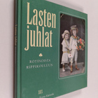 Terttu (toim.) Kaivola : Lasten juhlat : rotinoista rippi... - pikkukuva 1