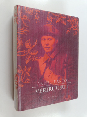 Anneli Kanto : Veriruusut